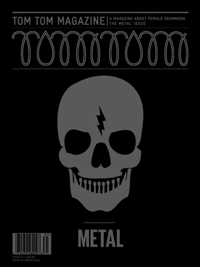 Tom Tom Magazine Issue 13: The Metal issue - Drummers | Music | Feminism: Shop Tom Tom