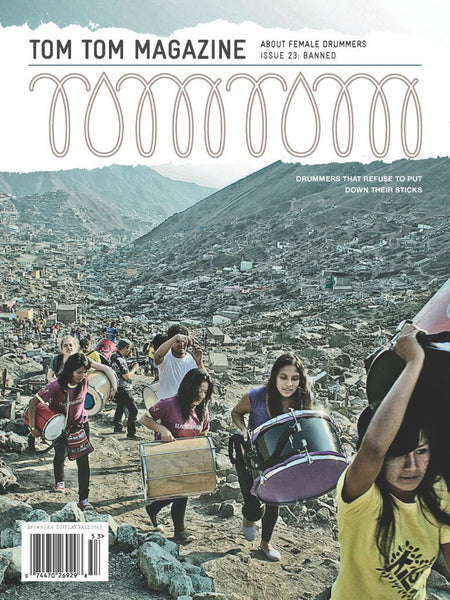 Tom Tom Magazine Issue 23:  BANNED - Drummers | Music | Feminism: Shop Tom Tom